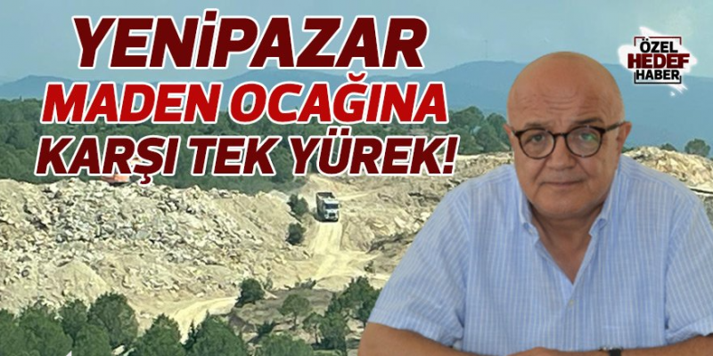 Yenipazar Maden Ocağına Karşı Tek Yürek